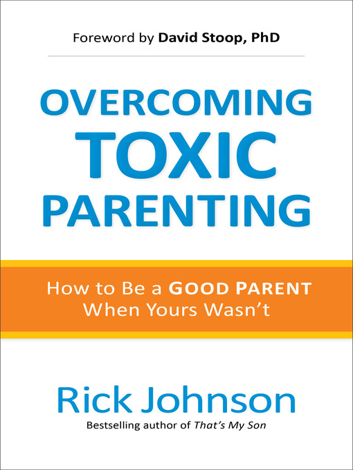 Title details for Overcoming Toxic Parenting by Rick Johnson - Wait list